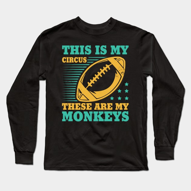 This Is My Circus These Are My Monkeys American Football Long Sleeve T-Shirt by funkyteesfunny